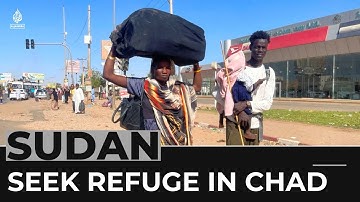 Thousands of Sudanese seek refuge in neighbouring Chad