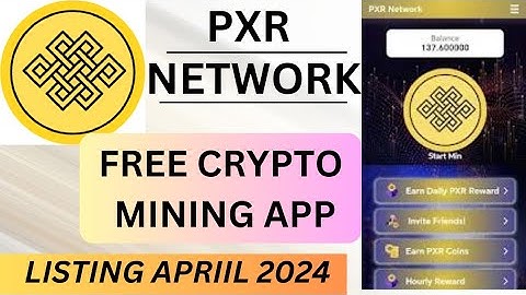 PXR NETWORK |FREE CRYPTO MINING APP|LISTING APRIL 2024