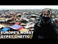 Inside europes worst ghetto