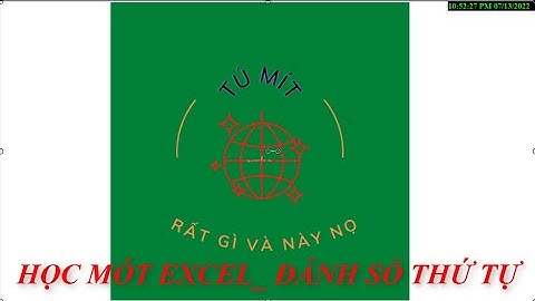 HỌC MÓT EXCEL: ĐÁNH SỐ THỨ TỰ NHANH; CHẴN, LẼ, TRÒN CHỤC ...SỬ DUNG FILL/SERIES.