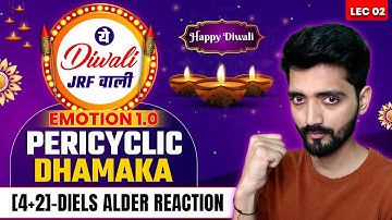 [4+2]-Diels Alder Reaction | Pericyclic Dhamaka | CSIR NET Chemistry | Emotion 1.0 | Lec 02