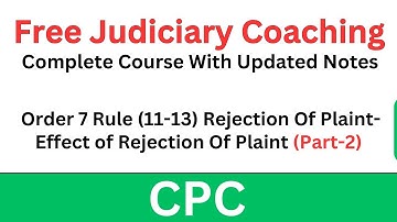 CPC Order 7 Rules 11 to 13 | Rejection of Plaint Explained (Part-1) | Free Judiciary Coaching #cpc