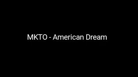 MKTO - American Dream  |First Songtext