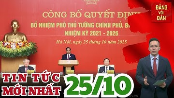 Bản tin 25/10: Thủ tướng Chính phủ trao Quyết định bổ nhiệm 2 Phó Thủ tướng  và 3 Bộ trưởng