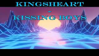 Kingsheart - Kissing Boys