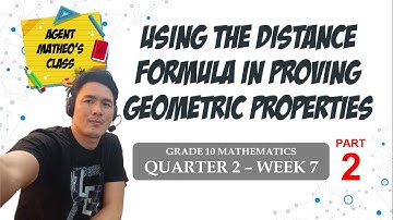 Math 10 Q2 Week 7 (Part 2) Using the Distance Formula in Proving Geometric Properties
