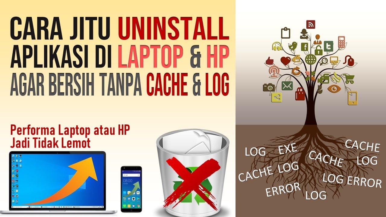 Cara Jitu Menghapus Aplikasi di HP dan Laptop Agar Tidak Menyisakan Cache and Log