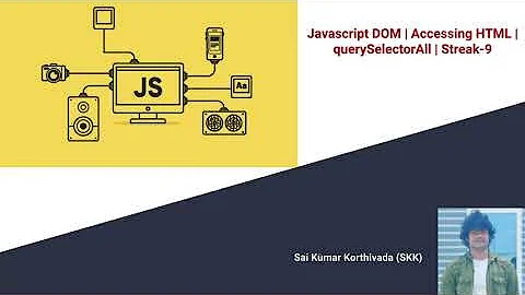 JS DOM Streak 9 | Accessing the HTML elements | querySelectorAll | Javascript DOM | Web API