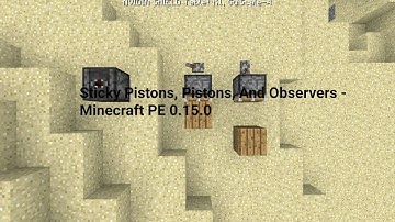 Sticky Pistons, Pistons, And Observers - Minecraft PE 0.15.0