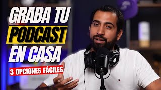 Cómo GRABAR tu PODCAST desde CASA fácil