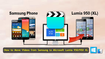 How to Transfer Videos from Samsung to Microsoft Lumia 950, Samsung Video to Lumia 950 XL