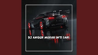 Download Lagu DJ Angur Merah Inti Sari