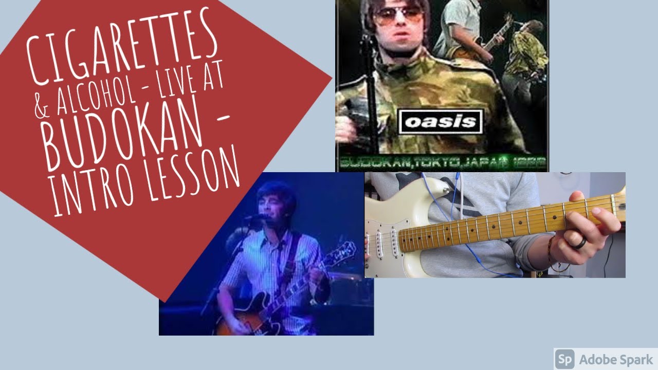 cigarettes and alcohol guitar lesson Cigarettes & Alcohol - Oasis - Budokan - Intro