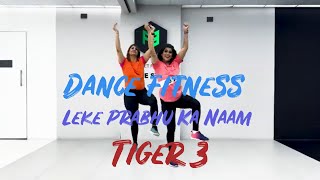 Dance Fitness | Leke Prabhu Ka Naam | Vijaya Tupurani | Tiger 3