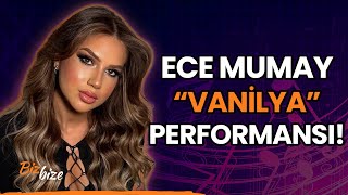 Ece Mumay'dan "Vanilya" Performansı!