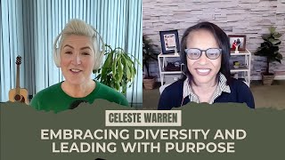 🌍 Embracing Diversity and Leading with Purpose | Career Lessons from Celeste Warren