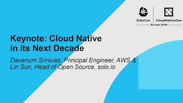Keynote: Cloud Native in its Next Decade - Davanum Srinivas & Lin Sun