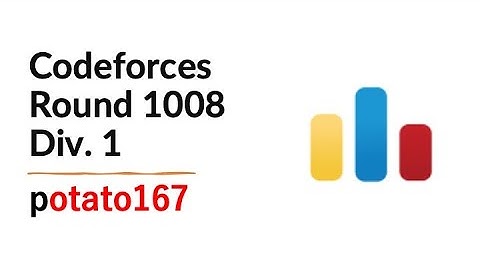 Codeforces Round 1008 (Div. 1) by potato167