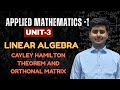 3.8 Cayley-Hamilton Theorem &amp; Orthogonal Matrix | Linear Algebra | Applied Mathematics Unit 3