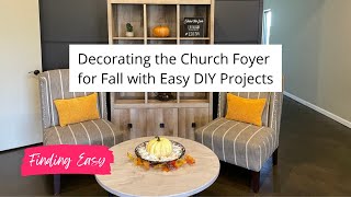 Decorating our Church Foyer for Fall with DIY projects