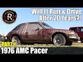 Abandonn 1976 amc pacer will it run  drive p1  premier dmarrage en 20 ans  300  de dcouverte  la ferme  restaur