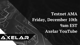 Axelar Testnet AMA