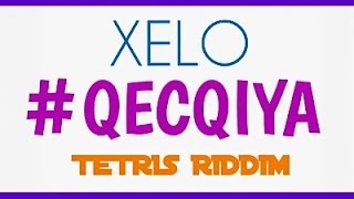 XELO - QU' EST-CE QU'IL Y A ? / #QECQIYA (TETRIS RIDDIM)