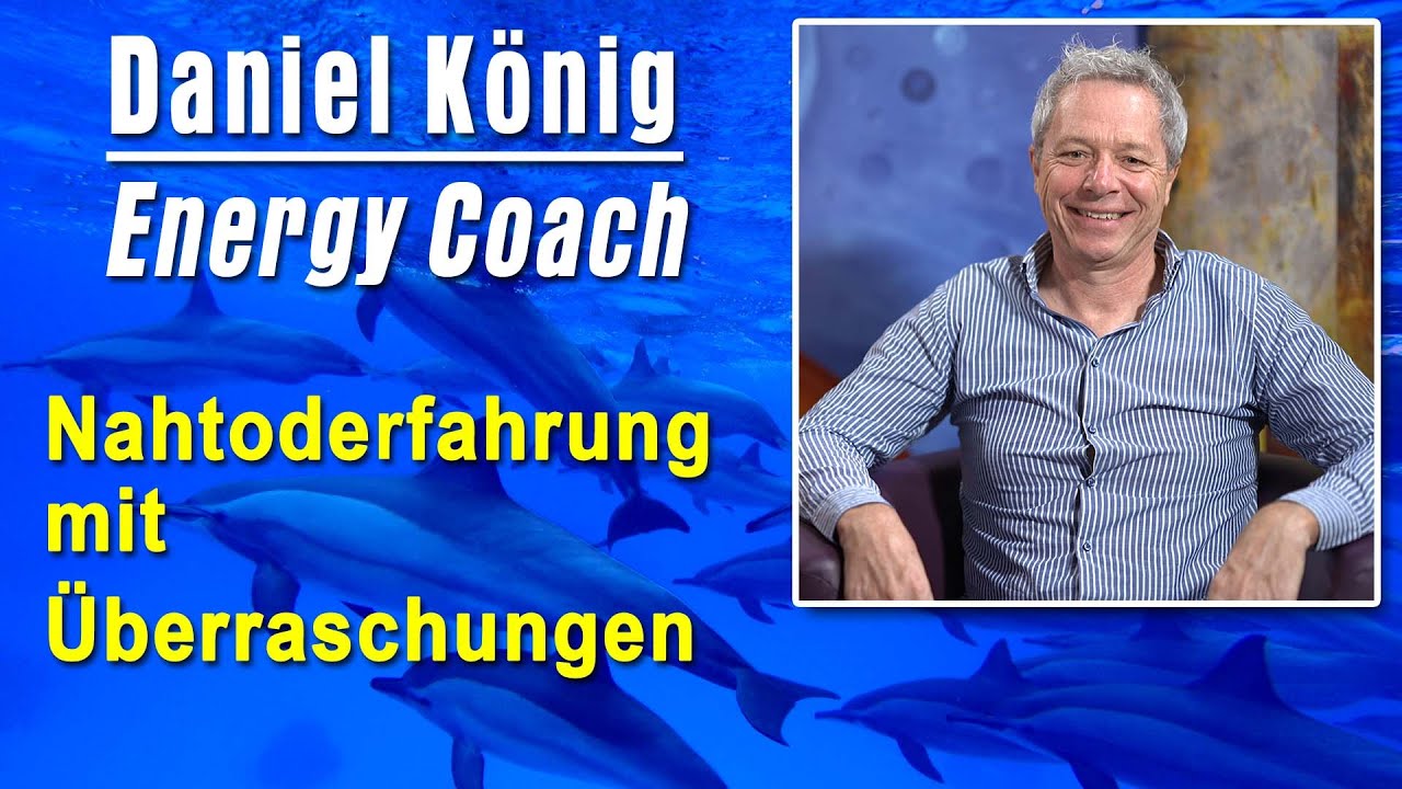 Die Nahtoderfahrung des Daniel König - Bericht über sein außergewöhnliches Erlebnis im Jenseits