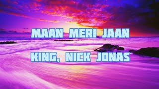 Maan Meri Jaan (Afterlife)_ (lyrics) -King, Nick Jonas