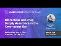 Hyperledger Member Webinar: Blockchain and Drug Supply Assurance in the Coronavirus Era