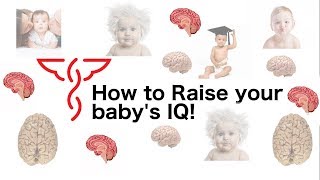 How to Raise your Baby's IQ