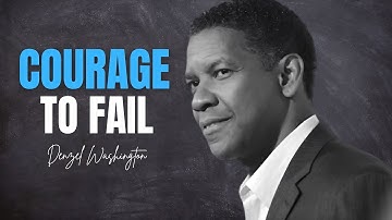 COURAGE to Fail - Powerful Speech inspired by Denzel Washington | Motivational & Inspirational Video