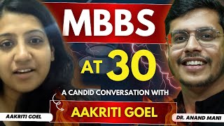 MBBS at Age 30 | In conversation with @aakritig7  | Dr. Anand Mani
