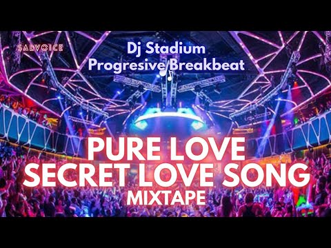 PURE LOVE X SECRET LOVE SONG MIXTAPE REMIX BREAKBEAT FULLBASS • Dj Stadium • Clubbing • Tiktok Viral