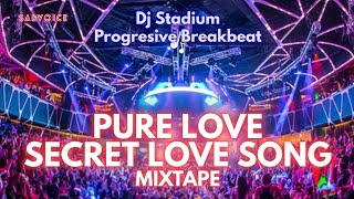 PURE LOVE X SECRET LOVE SONG MIXTAPE REMIX BREAKBEAT FULLBASS • Dj Stadium • Clubbing • Tiktok Viral