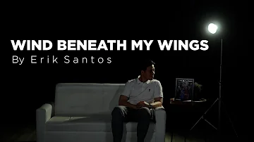 "Wind Beneath My Wings" by Erik Santos | A Mother's Day Tribute