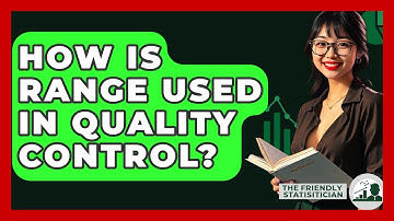 How Is Range Used In Quality Control? - The Friendly Statistician