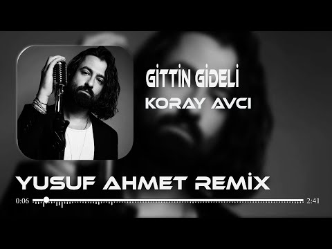 Koray Avcı - Gittin Gideli (Yusuf Ahmet Remix) Öyle Ağlarım Ki Kendime. TikTok Remix 2024