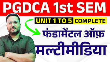 📚PGDCA 1st SEM COMPLETE FUNDAMENTAL OF MULTIMEDIA EXAM 2024 | MULTIMEDIA UNIT 1 TO 5 | #DCA #PGDCA