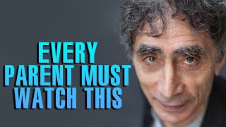 How to BECOME a BETTER PARENT: Positive vs. Toxic Parenting Tips I Dr Gabor Maté