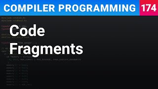 Code Fragments - Compiler Programming Ep174