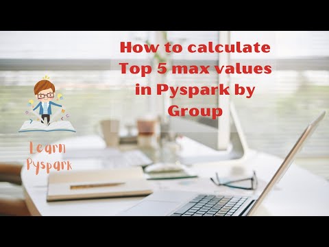 How to calculate Top 5 max values in Pyspark by Group | Calculate top 5 values by each group