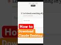 How to Download Claude Desktop