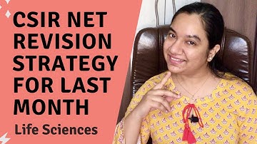 CSIR NET Last Month Revision Strategy | CSIR NET Preparation Strategy for Last Month | CSIR NET Exam
