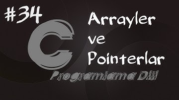 C Programlama Dersleri 34 - Arrayler ve Pointerlar