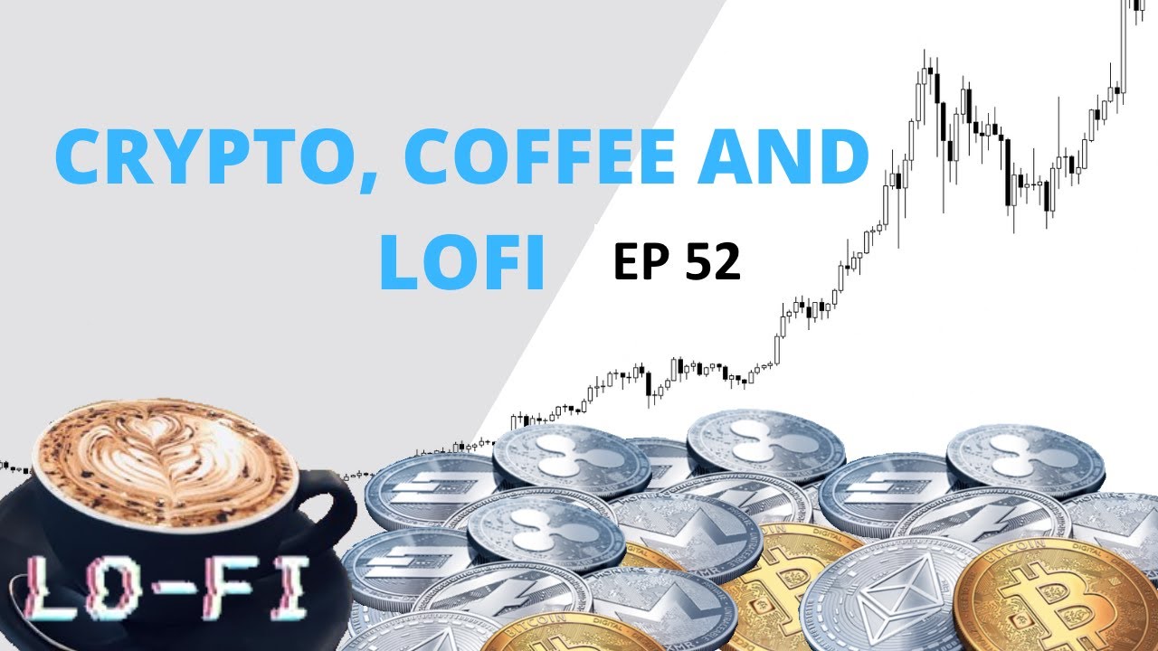 Crypto, Coffee and LoFi EP 52 | Careful With Leverage Here  |