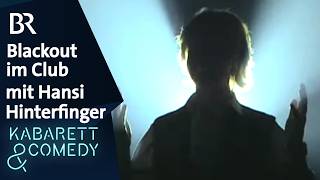 Blackout im Club mit Hansi Hinterfinger | Die Komiker | Auf bairisch g’lacht!