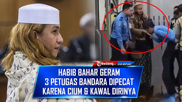 🔴 Habib Bahar Geram Tak Terima, 3 Petugas Bandara Dipecat Karena Cium & Kawal Dirinya