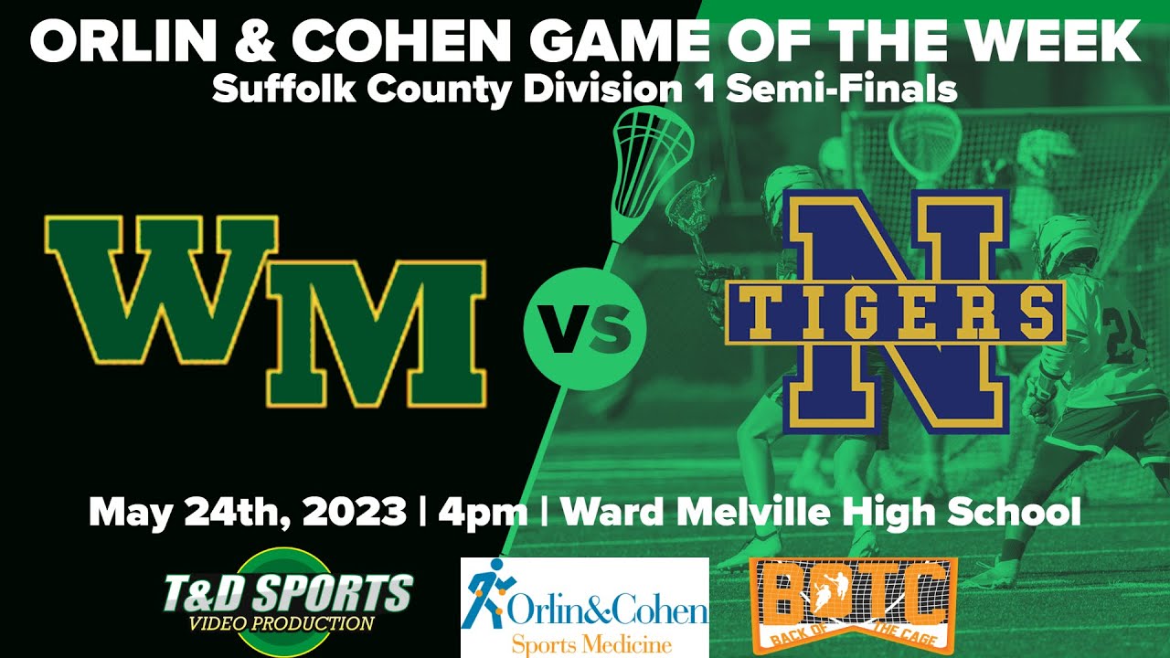 5-24-23 Ward Melville vs Northport Boys Lacrosse Semi-Final Orlin and Cohen Game of the Week