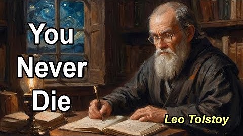 There Is No Death | Leo Tolstoy